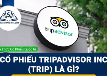 Cổ phiếu Tripadvisor Inc (TRIP) là gì ? Có nên đầu tư cổ phiếu TRIP ?