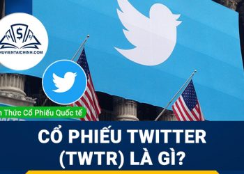 Cổ phiếu Twitter (TWTR) là gì? Có nên đầu tư cổ phiếu TWTR?