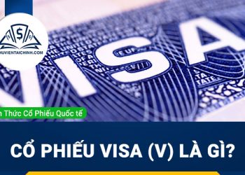 Cổ phiếu Visa (V) là gì ? Có nên đầu tư cổ phiếu V?