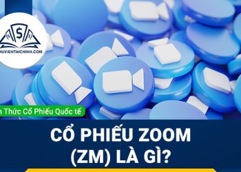 Cổ phiếu Zoom (ZM) là gì? Có nên mua ZM?