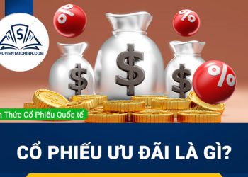 Cổ phiếu ưu đãi là gì? Cổ phiếu thường và cổ phiếu ưu đãi khác nhau như thế nào?
