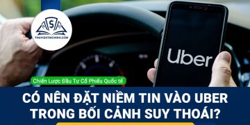 Có nên đặt niềm tin vào Uber trong bối cảnh lo ngại suy thoái?