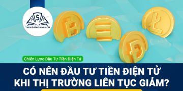 Nên đầu tư coin khi thị trường tiền điện tử liên tục sụt giảm