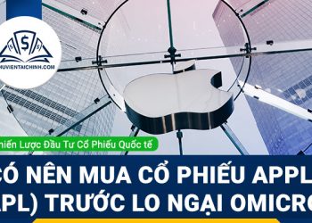 Có nên mua cổ phiếu Apple trong thời điểm lo ngại về Omicron