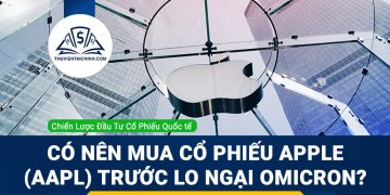 Có nên mua cổ phiếu Apple trong thời điểm lo ngại về Omicron