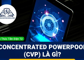 Concentrated PowerPool (CVP) là gì? Tổng quan về dự án CVP