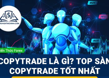CopyTrade là gì? Top sàn CopyTrade tốt nhất