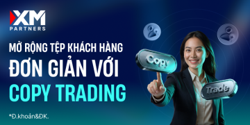Copy Trading mở ra cơ hội mới cho IB và Affiliate: Không cần là trader chuyên nghiệp vẫn có thể phát triển thu nhập