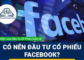 Có nên đầu tư khi cổ phiếu Facebook sụt giảm?