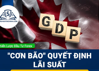 Forex Tuần 28/4 – 2/5: "Cơn Bão" Quyết Định Lãi Suất, GDP Canada và Dữ Liệu Việc Làm Mỹ