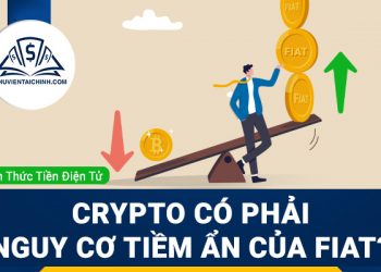 FIAT là gì? Crypto có phải nguy cơ tiềm ẩn của FIAT?