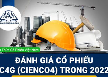 Nhận định đánh giá cổ phiếu C4G (Tập đoàn Cienco4) trong năm 2023