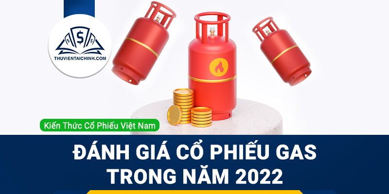 Nhận định đánh giá cổ phiếu GAS (Tổng công ty Khí Việt Nam) trong năm 2023