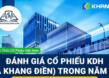 Nhận định đánh giá cổ phiếu KDH (Nhà Khang Điền) trong năm 2023