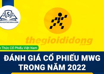 Nhận định đánh giá cổ phiếu MWG (Thế Giới Di Động) trong năm 2023