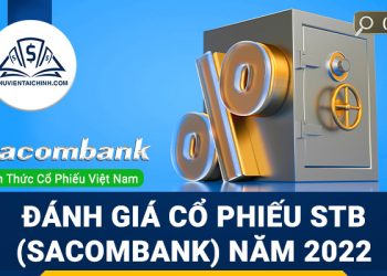 Nhận định đánh giá cổ phiếu STB (Sacombank) trong năm 2023