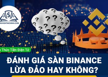 Đánh giá sàn Binance lừa đảo hay không?
