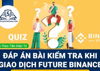 Đáp án bài kiểm tra trước khi giao dịch Future Binance lần đầu