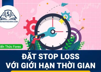 Đặt dừng lỗ với giới hạn thời gian trong ngoại hối