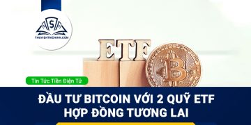 Đầu tư Bitcoin hiệu quả với 2 quỹ ETF hợp đồng tương lai 