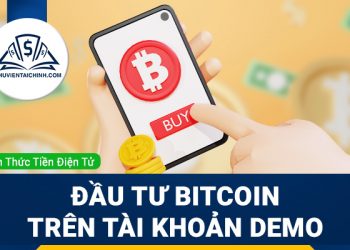 Cách đầu tư Bitcoin trên tài khoản Demo chi tiết