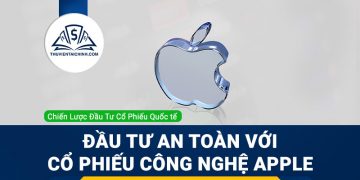 Đầu tư an toàn với cổ phiếu gã khổng lồ công nghệ Apple