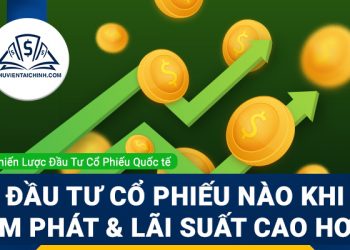 Đầu tư những cổ phiếu nào khi lạm phát