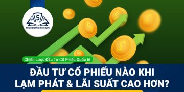 Đầu tư những cổ phiếu nào khi lạm phát