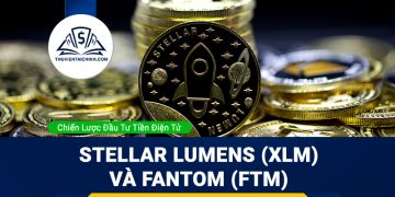 Đầu tư tiền điện tử Stellar Lumens (XLM) và Fantom (FTM)