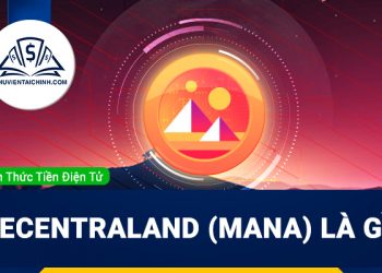 Decentraland (MANA) là gì? Tổng quan về dự án MANA