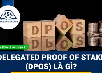 Delegated Proof of Stake (DPoS) là gì? Tìm hiểu của thuật toán DPoS