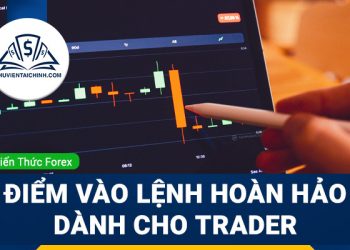 Cách chọn “điểm vào lệnh hoàn hảo” dành cho trader