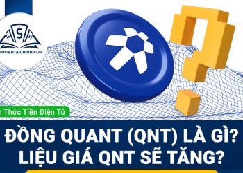 Đồng Quant (QNT) là gì? Liệu giá QNT sẽ tăng?