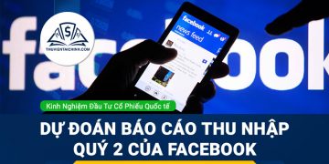 Dự đoán báo cáo thu nhập quý 2 của Facebook