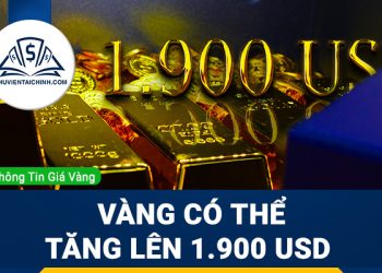 Dự đoán xu hướng vàng - Có thể tăng lên 1.900 USD 