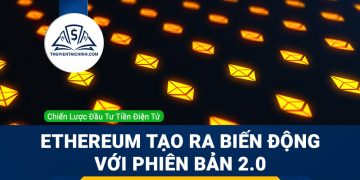 Ethereum có thể khiến thị trường biến động với phiên bản 2.0