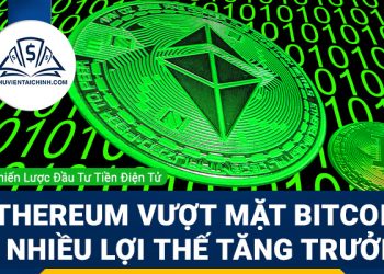 Ethereum vượt mặt Bitcoin với nhiều lợi thế tăng trưởng?