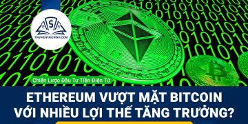 Ethereum vượt mặt Bitcoin với nhiều lợi thế tăng trưởng?