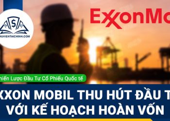 Cổ phiếu Exxon Mobil thu hút đầu tư với kế hoạch hoàn vốn