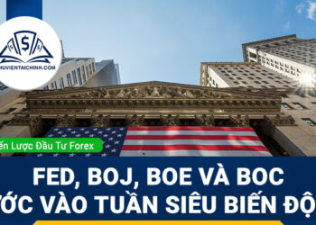 Forex tuần 15 - 19/9: Fed, BOJ, BOE và BOC bước vào tuần siêu biến động