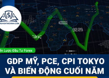 Forex Tuần 22 - 26/12: GDP Mỹ, PCE, CPI Tokyo Và Biến Động Cuối Năm