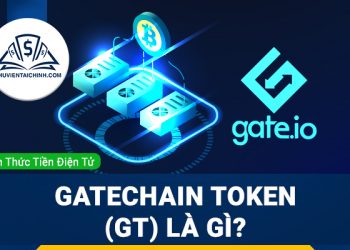 Gatechain token (GT) là gì? Thông tin mới nhất về GT coin