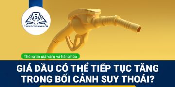 Giá dầu có thể tiếp tục tăng trong bối cảnh suy thoái?