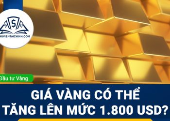 Giá vàng có thể tăng lên mức 1.800 USD