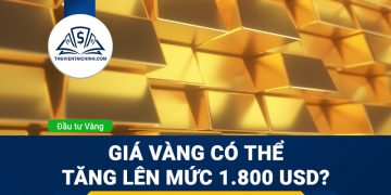 Giá vàng có thể tăng lên mức 1.800 USD