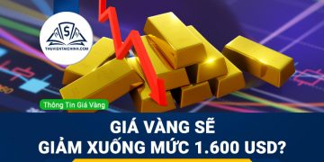 Giá vàng sẽ giảm xuống mức 1.600 USD
