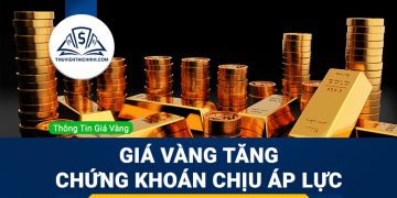 Giá vàng tăng, chứng khoán chịu áp lực
