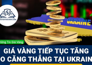 Giá vàng tiếp tục tăng trước khi Fed công bố biên bản cuộc họp và căng thẳng tại Ukraine