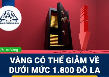 Giá vàng có thể giảm về dưới mức 1.800 đô la trước khi quay trở lại đà tăng