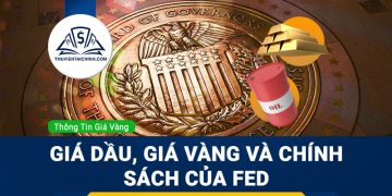 Giá Dầu, Giá Vàng và chính sách của Fed